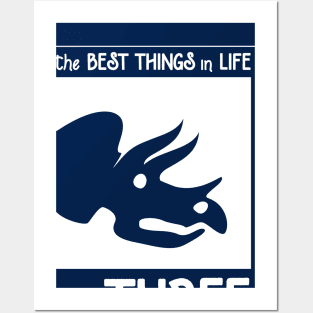 The Best Things In Life Are Three (Triceratops) Posters and Art